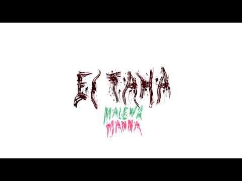 MALEVA - EI TAHA FT. MANNA