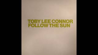 Toby Lee Connor ‎– Follow The Sun (Red Lobster Mix)