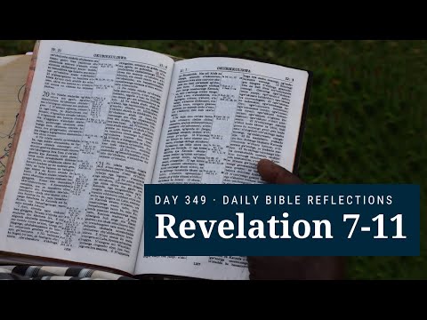 DAY 349 | Revelation 7-11 | The Bible in A Year