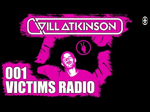 Will Atkinson - Victims Radio 001