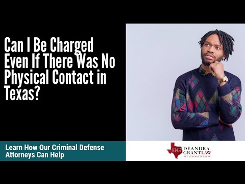 Can I Be Charged Even If There Was No Physical Contact in Texas? | Learn Your Rights Now