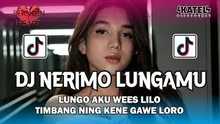 Download lagu DJ NERIMA LUNGAMU TERBARU 2025 LUNGOO AKU WES LILO NIMBANG NING KENE GAW LORO mp3
