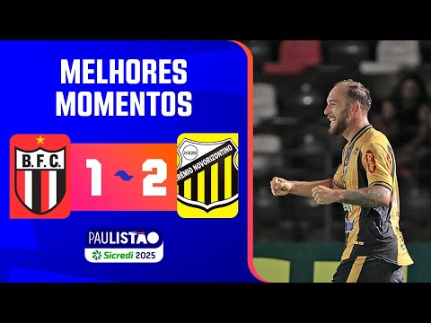 BOTAFOGO 1 X 2 NOVORIZONTINO | MELHORES MOMENTOS | 12ª RODADA | PAULISTÃO SICREDI 2025