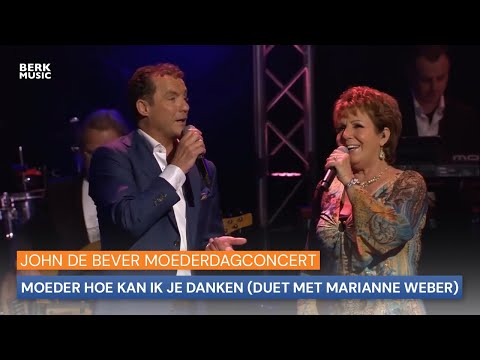 John De Bever Moederdagconcert - Moeder Hoe Kan Ik Je Danken (Duet Met Marianne Weber)