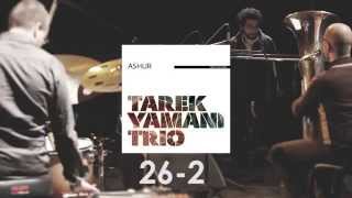 Tarek Yamani Trio: 26-2 (John Coltrane) [Official Audio]