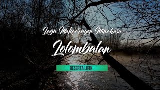 Download lagu LOLOMBULAN - Lagu Makaaruyen - Lagu Tradisional Minahasa beserta lirik mp3 Download lagu LOLOMBULAN - Lagu Makaaruyen - Lagu Tradisional Minahasa beserta lirik mp3