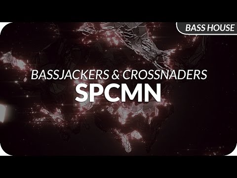Bassjackers & Crossnaders - SPCMN