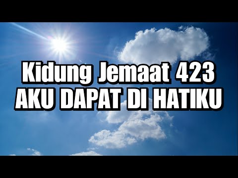 KJ 423 - Aku Dapat Di Hatiku