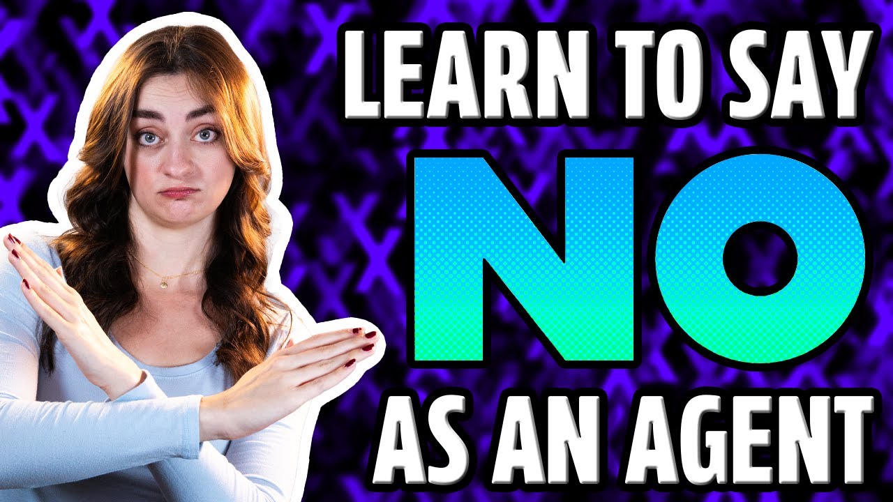 Agents: Here's Why Saying “No” Can Save Your Career