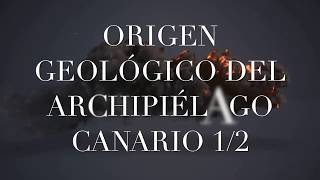 2  ORIGEN GEOLÓGICO DEL ARCHIPIÉLAGO CANARIO 1:2  Teorías Modernas