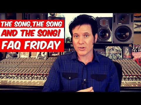 The Song, the song and the song! | FAQ Friday- Warren Huart: Produce Like A Pro