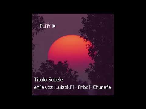 Luizokill,Arbol.Churefa - Subele ...2021