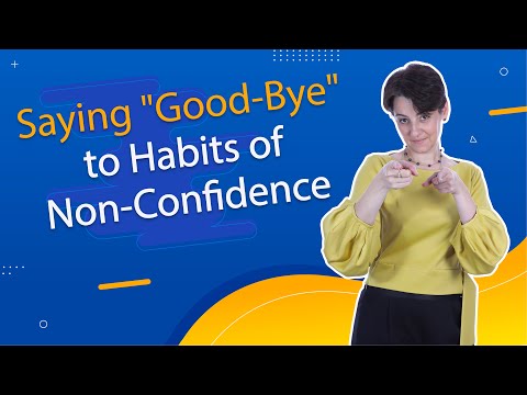 Saying Good-Bye to Habits of Non-Confidence