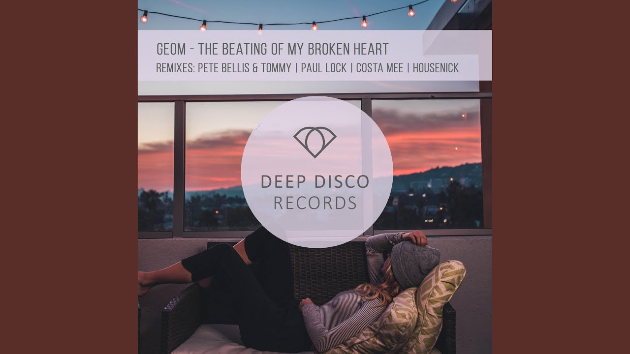 GeoM — The Beating of My Broken Heart (Pete Bellis & Tommy Remix)