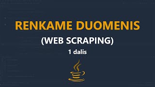Renkame duomenis (web scraping) naudojant Jsoup biblioteką - 1 dalis