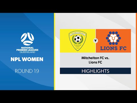 NPL Women R19 - Mitchelton FC vs. Lions FC