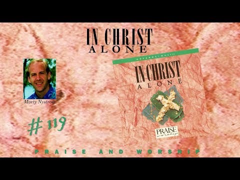 Marty Nystrom- In Christ Alone (Full) (1993)
