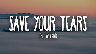 The Weeknd - Save Your Tears (Lyrics)