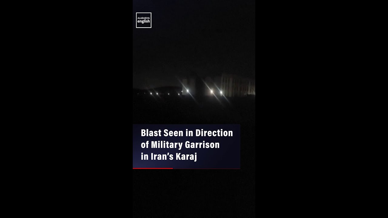 Video | Blast Seen in Direction of Military Garrison in Iran’s Karaj