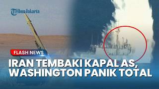 Iran Tak Main-main! Kapal AS Ditembaki di Selat Hormuz, Washington Panik Bunyikan Alarm Bahaya