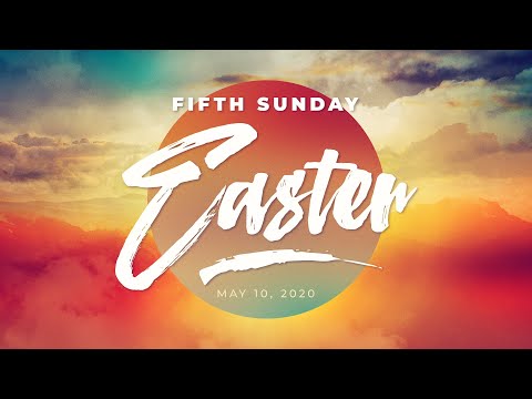 Weekend Reflection - Fifth Sunday of Easter