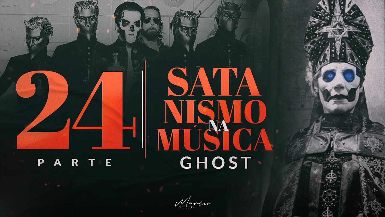 SÉRIE SATANISMO NA MÚSICA - Ghost - Parte 24 - Marcio Teixeira