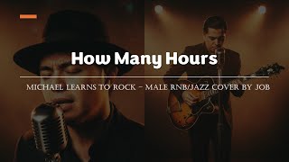 Download lagu How Many Hours - Michael Learns to Rock - Male RNB/Jazz Cover (Lyric Video) mp3