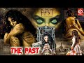 The Past New Release 2025 Movie Full Romantic Hindi Horror Film Yuvraj Parashar Vedita Pratap Singh