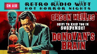 ORSON WELLES&#39; LOST SCI-FI HORROR MASTERPIECE - Donovan&#39;s Brain (1944) | Old Time Radio Classic