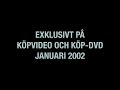 EXKLUSIVT PÅ KÖPVIDEO OCH KÖP DVD JANUARI 2002 2001