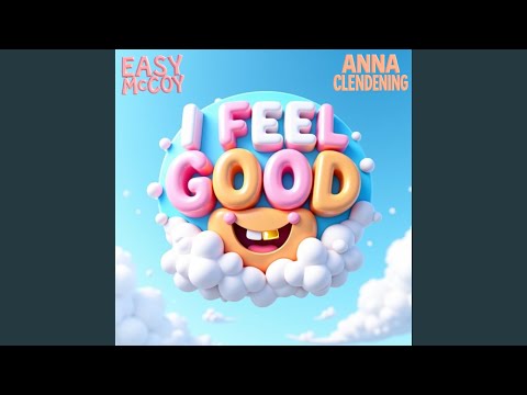I FEEL GOOD