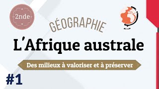 L'Afrique australe #1 - Des milieux à valoriser et à préserver - Seconde