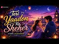 Teri Yaadon Ka Sheher Emotional Romantic Songs Music Manzil Official Music Video