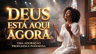 DEUS ESTÁ AQUI AGORA - Uma Adoração Profunda e Poderosa / Louvores 2026 / LANÇAMENTO 