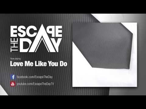 Escape The Day - Love Me Like You Do - Cover (Ellie Goulding) - Fifty Shades Of Grey