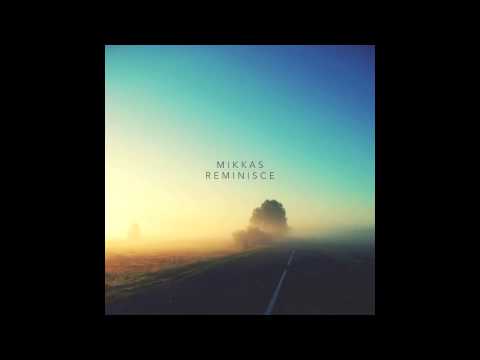 Mikkas - Reminisce (Original Mix) FREE DOWNLOAD