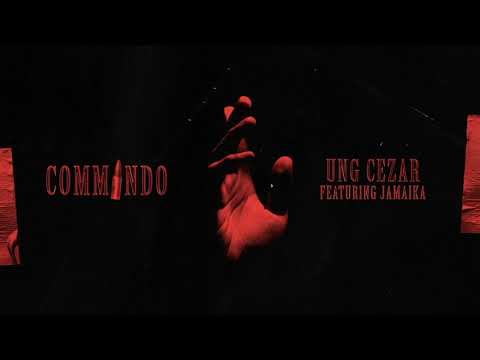UNG CEZAR X JAMAIKA - COMMANDO ( prod. by MIKE LOWREY)