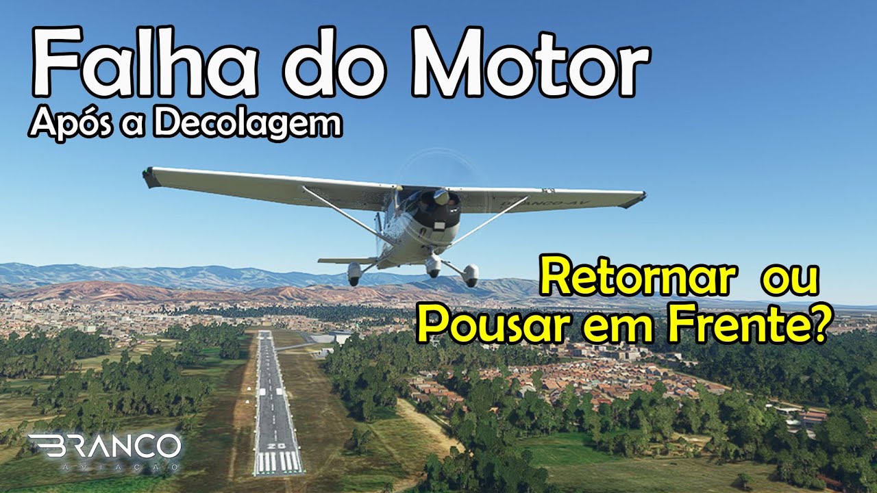 FALHA DE MOTOR APÓS A DECOLAGEM: Retornar ou Pousar em Frente?