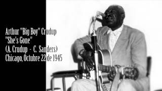 Arthur "Big Boy" Crudup - "She's Gone"