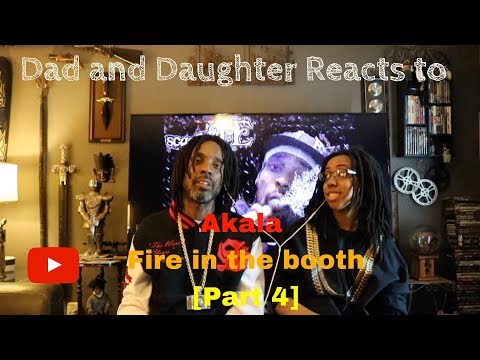 Dad and Daughter reacts to Akala Fire in the Booth – Part 4