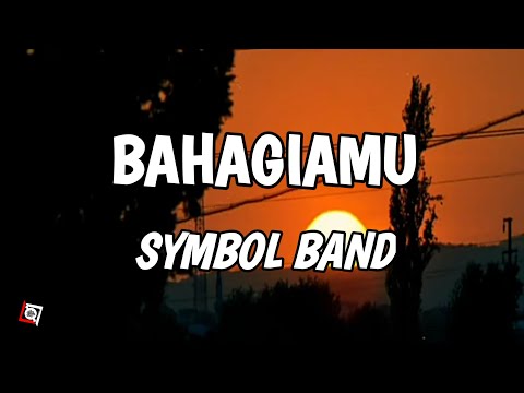 Bahagiamu - Symbol Band (Lyrics)