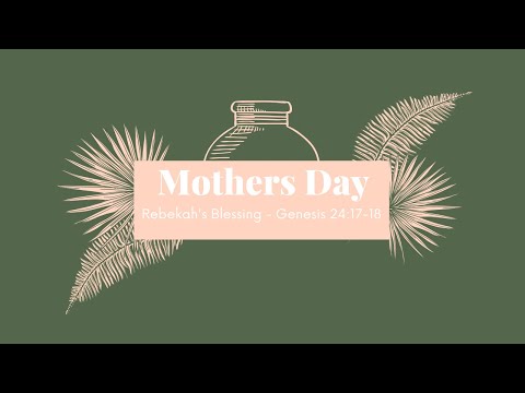 Rebekah's Blessing - Genesis 24:17-18