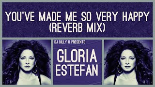 Gloria Estefan - You’ve Made Me So Very Happy (Reverb Mix)