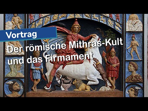 Der römische Mithras-Kult und das Firmament | Bruno Deiss