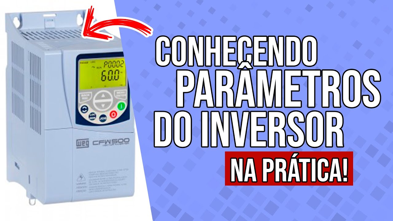 CONHECENDO PARÂMETROS DO INVERSOR!  PRÁTICA!