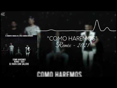 Dj Rafa Con Salero /El Cubanito, Miguel De La Fina, Amanda Hernandez - Como Haremos (Remix oficial)