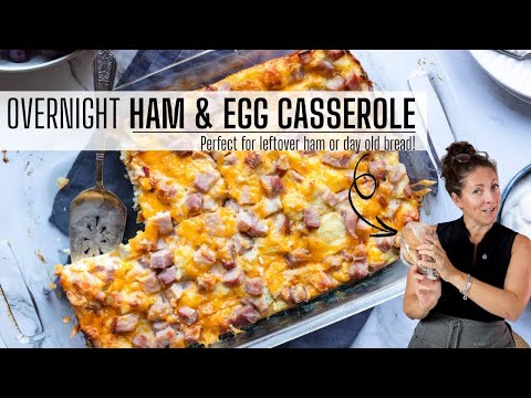 OVERNIGHT EGG CASSEROLE | great for leftover ham or day old bread!