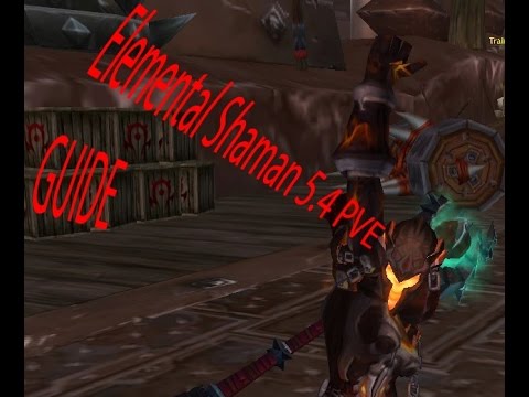 Elemental Shaman 5.4 PVE Dps Guide