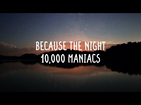 Bacause The Night - 10000 Maniacs