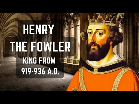 Henry the Fowler: The Founding Father of the German Empire